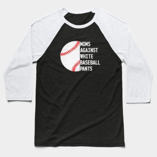 Mom Against White Baseball Pants Funny Baseball Mom Baseball T-Shirt